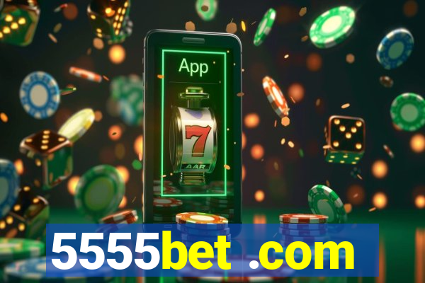 5555bet .com